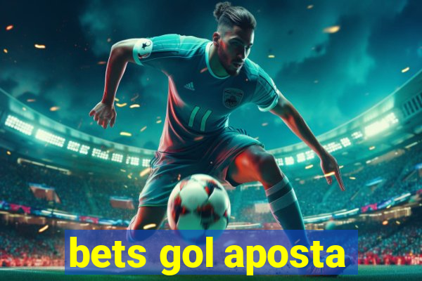 bets gol aposta