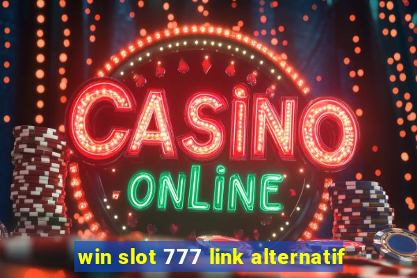 win slot 777 link alternatif