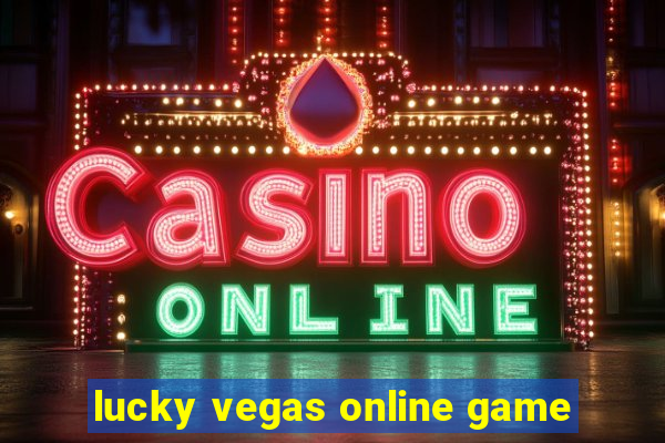 lucky vegas online game