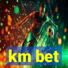 km bet