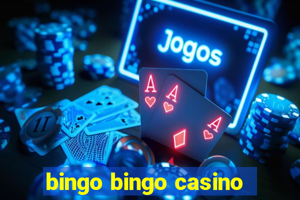 bingo bingo casino