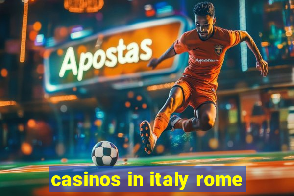 casinos in italy rome