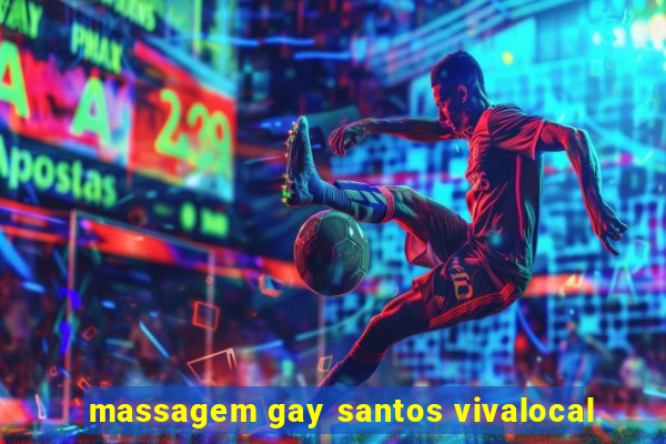 massagem gay santos vivalocal