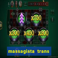 massagista trans s?o paulo