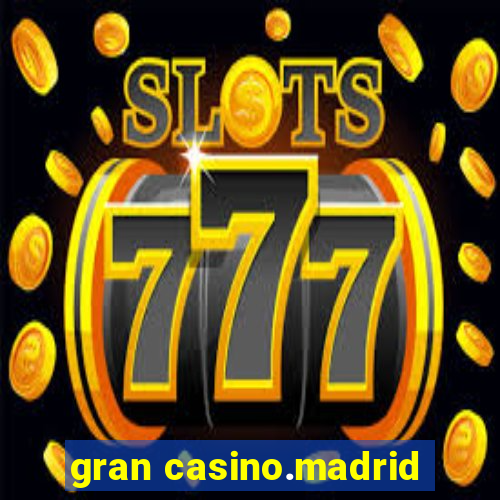 gran casino.madrid