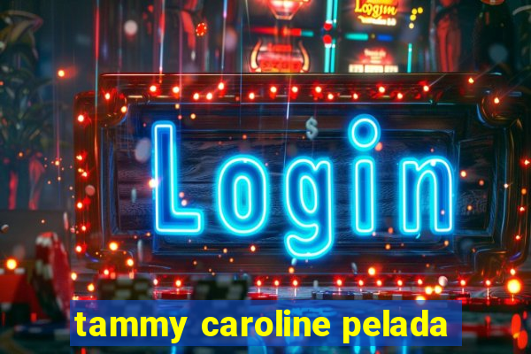 tammy caroline pelada