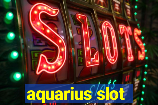 aquarius slot