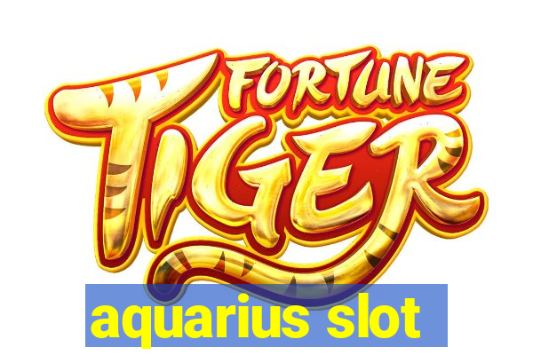 aquarius slot