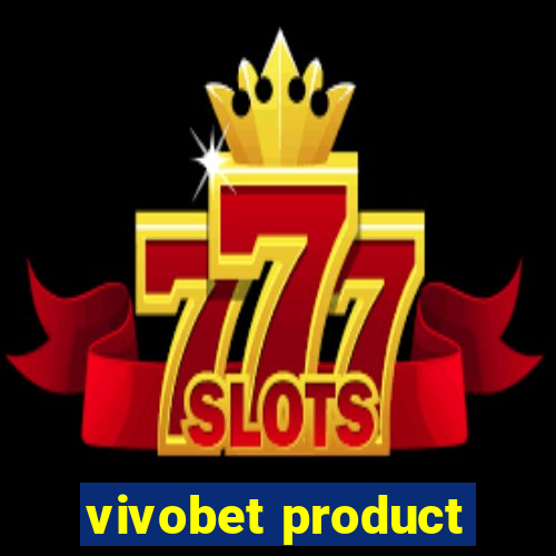 vivobet product