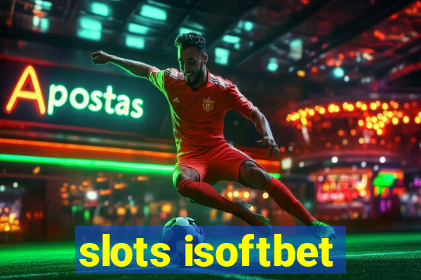 slots isoftbet