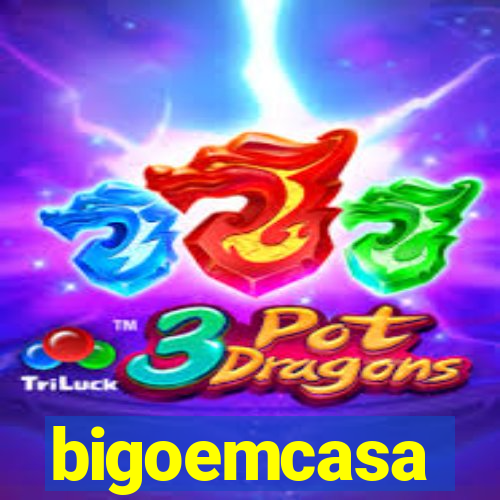 bigoemcasa