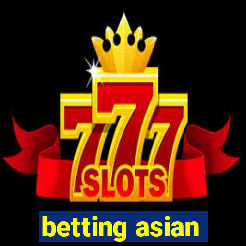 betting asian