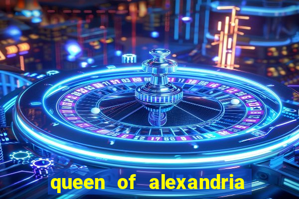 queen of alexandria como jogar