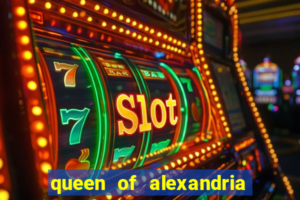 queen of alexandria como jogar