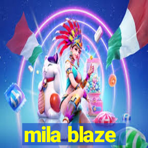 mila blaze