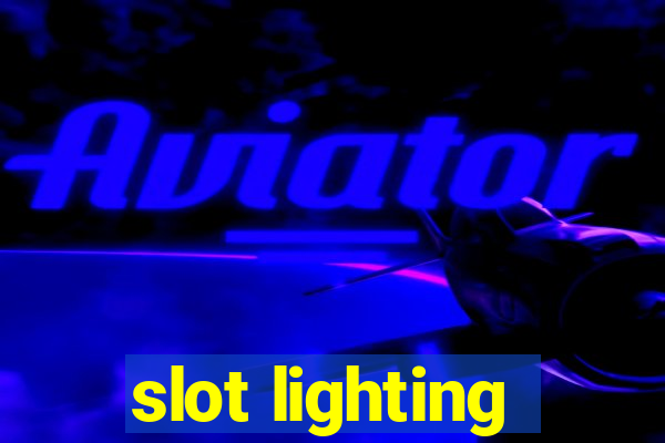 slot lighting