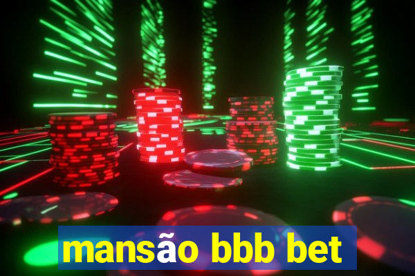 mansão bbb bet