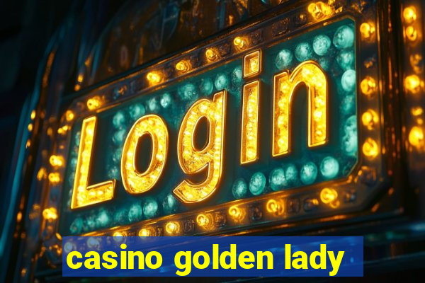 casino golden lady