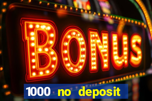 1000 no deposit bonus casino 2019