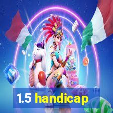 1.5 handicap