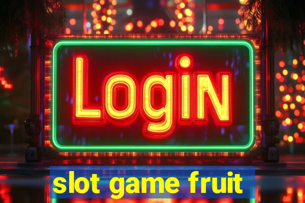 slot game fruit