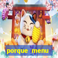 porque menu selvagem acabou