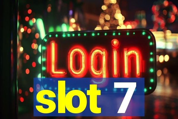 slot 7