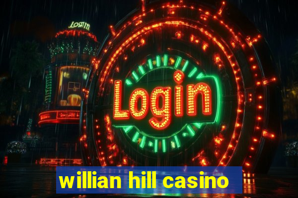 willian hill casino