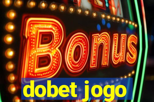 dobet jogo