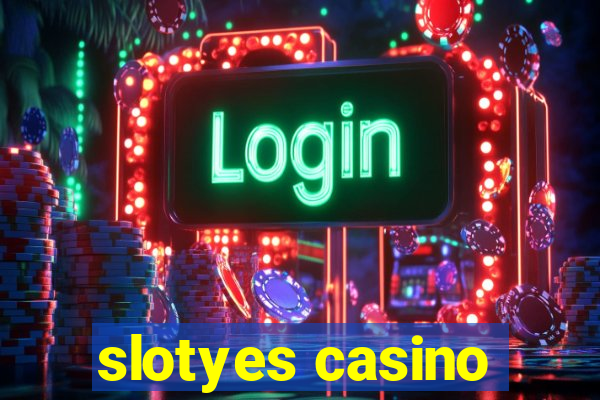 slotyes casino