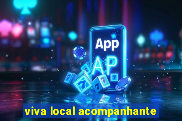 viva local acompanhante