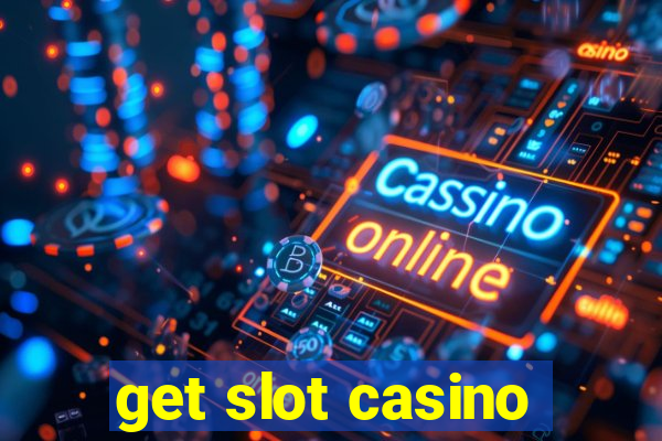 get slot casino