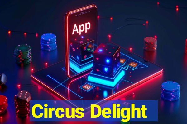 Circus Delight