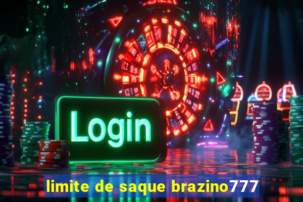 limite de saque brazino777