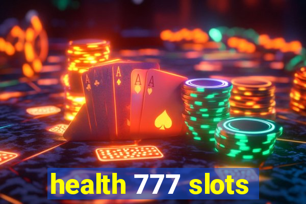 health 777 slots