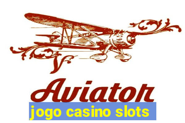 jogo casino slots