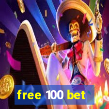 free 100 bet