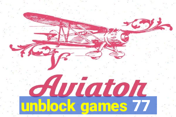 unblock games 77