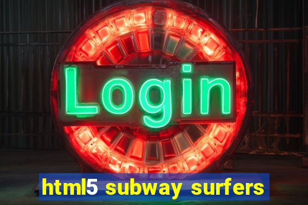 html5 subway surfers