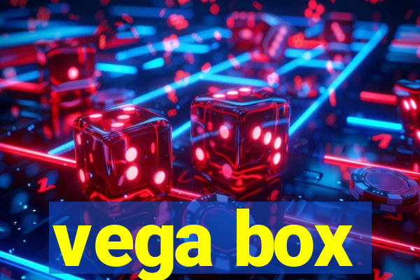 vega box