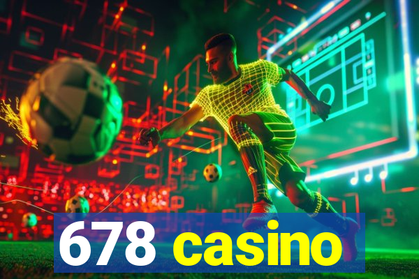 678 casino