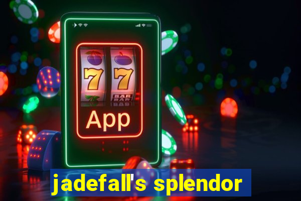 jadefall's splendor