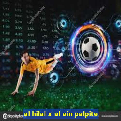 al hilal x al ain palpite