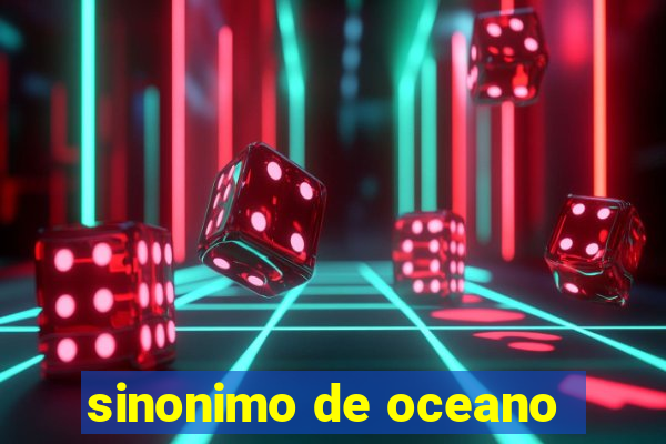 sinonimo de oceano