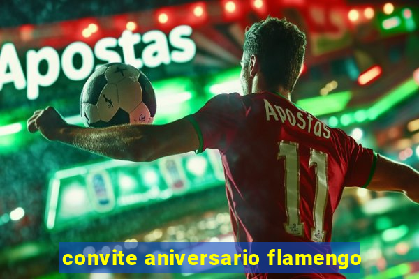 convite aniversario flamengo