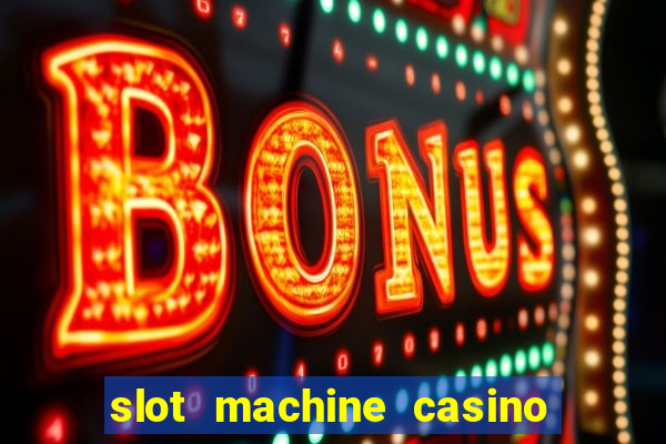 slot machine casino near me