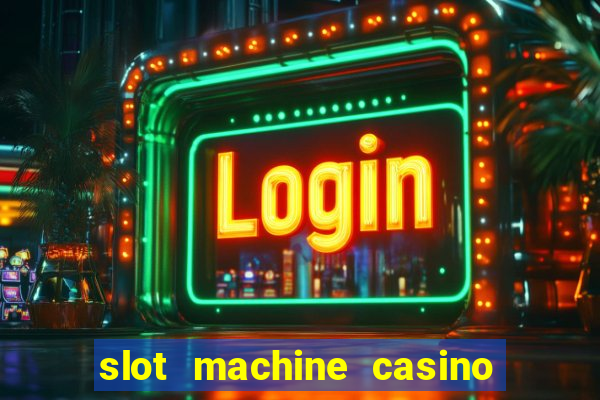 slot machine casino near me