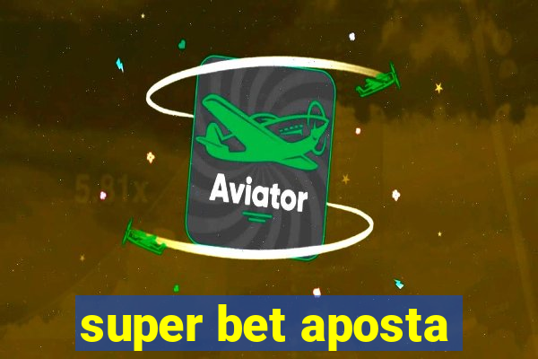 super bet aposta