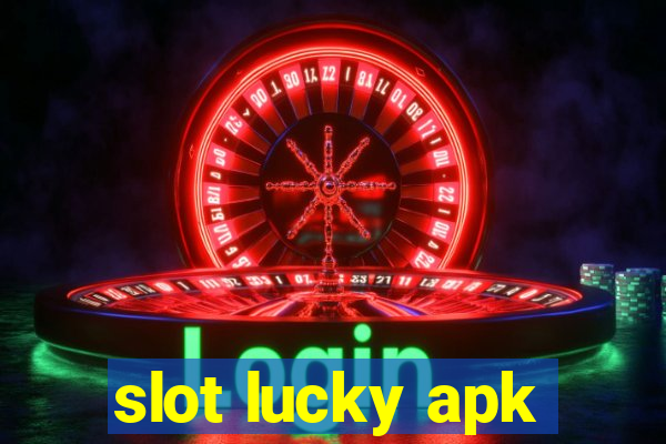 slot lucky apk