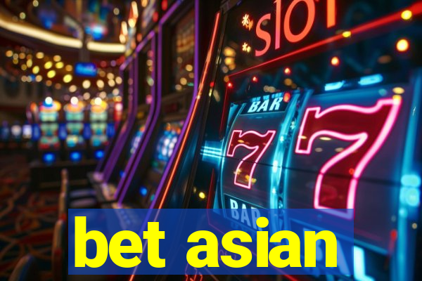 bet asian